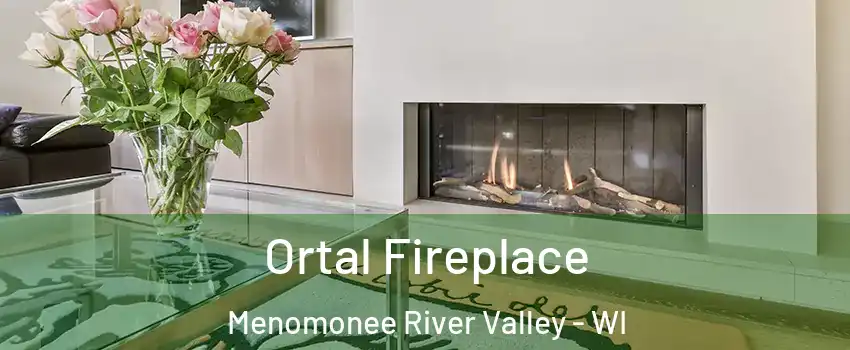 Ortal Fireplace Menomonee River Valley - WI