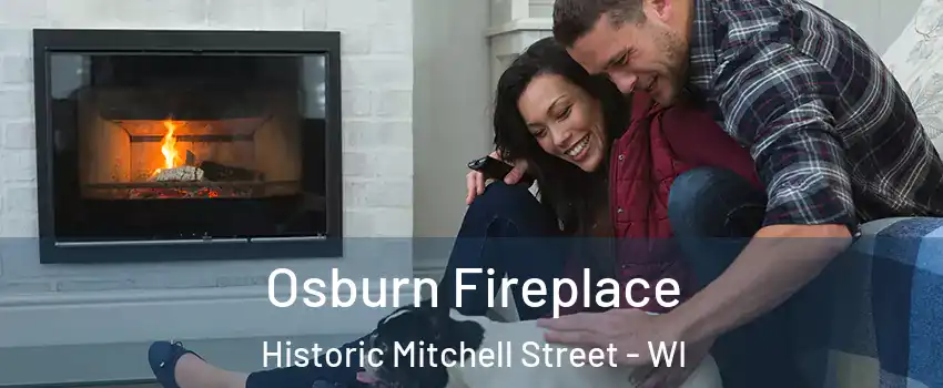 Osburn Fireplace Historic Mitchell Street - WI