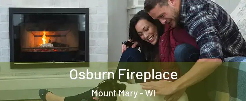 Osburn Fireplace Mount Mary - WI