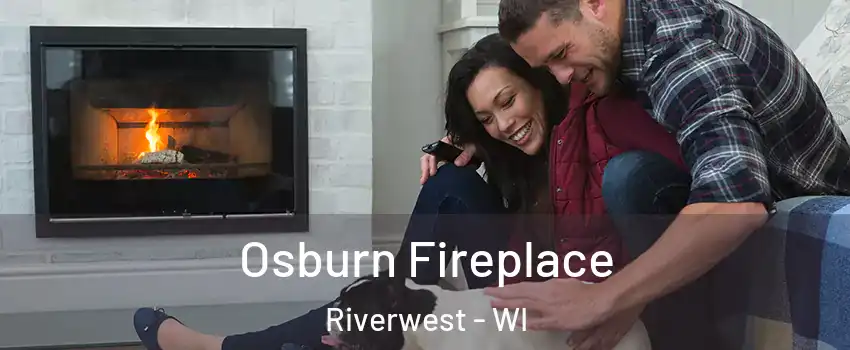 Osburn Fireplace Riverwest - WI