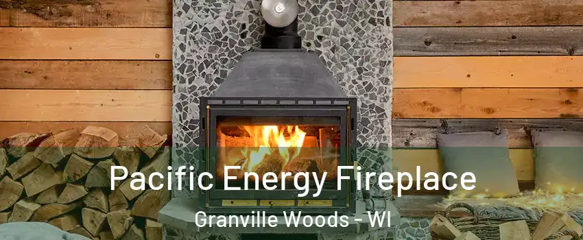 Pacific Energy Fireplace Granville Woods - WI