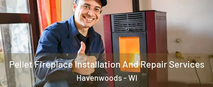 Pellet Fireplace Installation And Repair Services Havenwoods - WI