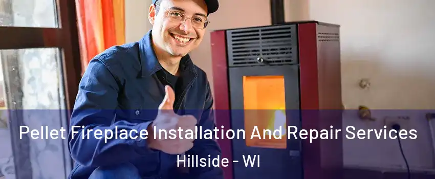 Pellet Fireplace Installation And Repair Services Hillside - WI