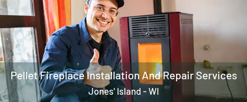 Pellet Fireplace Installation And Repair Services Jones' Island - WI