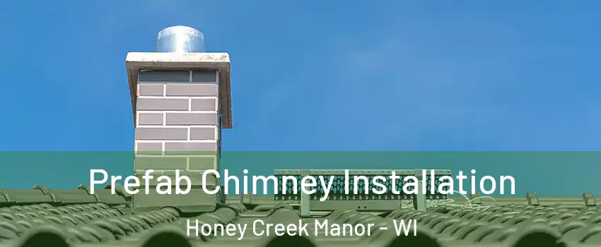 Prefab Chimney Installation Honey Creek Manor - WI