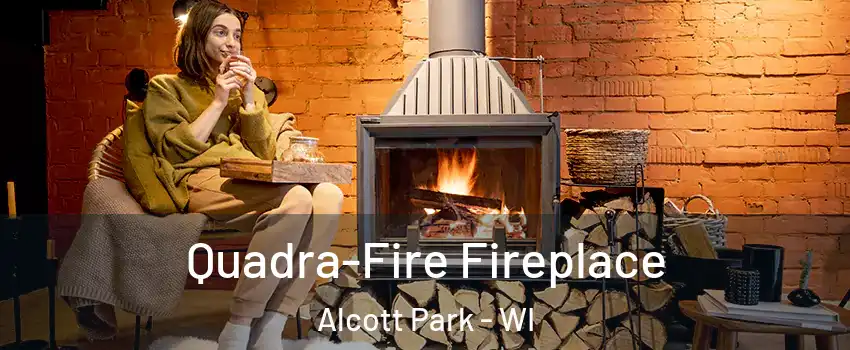 Quadra-Fire Fireplace Alcott Park - WI