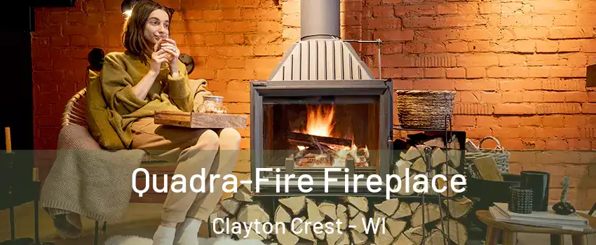 Quadra-Fire Fireplace Clayton Crest - WI