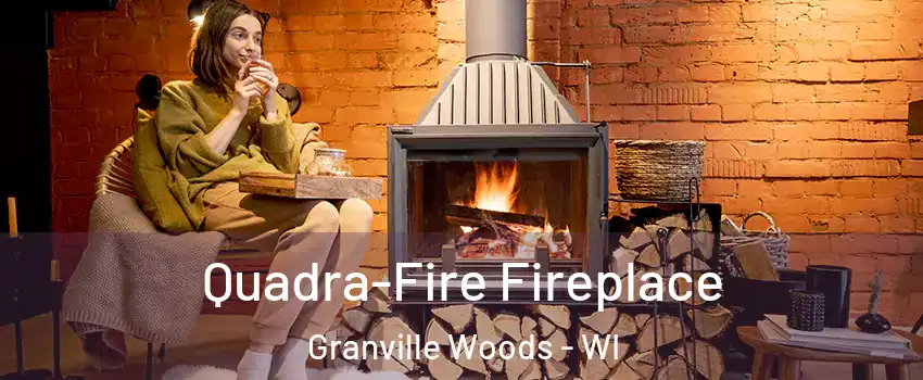 Quadra-Fire Fireplace Granville Woods - WI