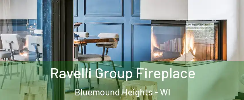 Ravelli Group Fireplace Bluemound Heights - WI