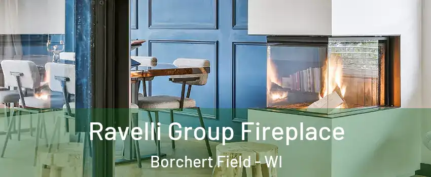 Ravelli Group Fireplace Borchert Field - WI