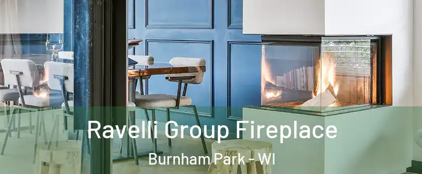 Ravelli Group Fireplace Burnham Park - WI