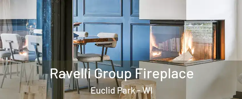 Ravelli Group Fireplace Euclid Park - WI