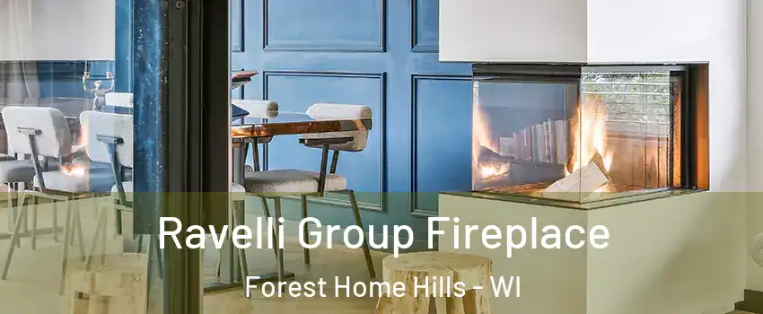 Ravelli Group Fireplace Forest Home Hills - WI