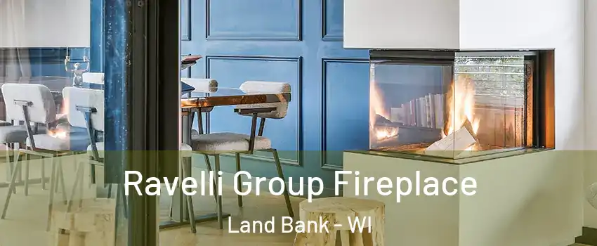 Ravelli Group Fireplace Land Bank - WI