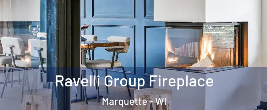 Ravelli Group Fireplace Marquette - WI