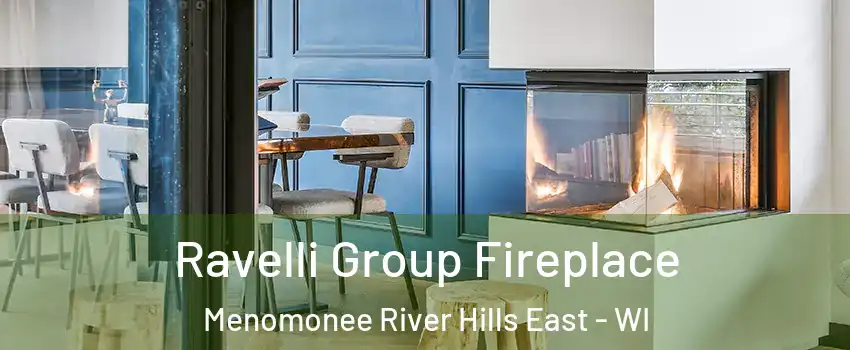 Ravelli Group Fireplace Menomonee River Hills East - WI