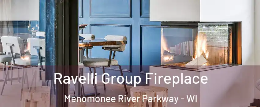 Ravelli Group Fireplace Menomonee River Parkway - WI