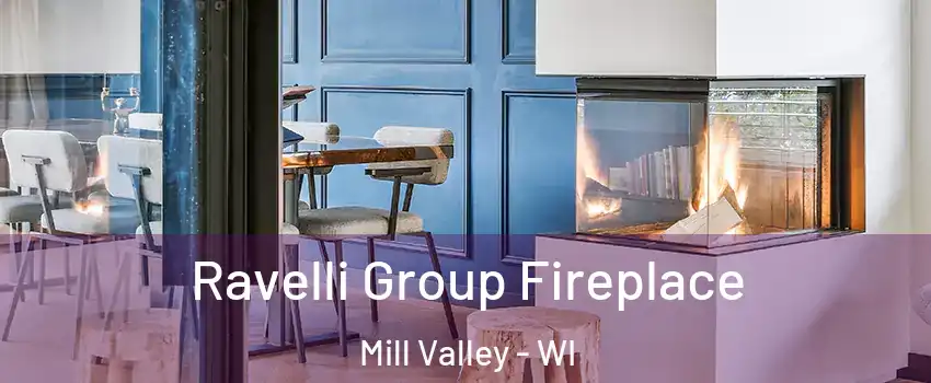 Ravelli Group Fireplace Mill Valley - WI