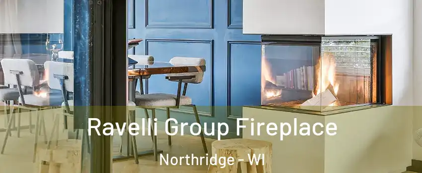 Ravelli Group Fireplace Northridge - WI