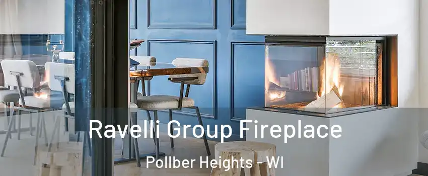 Ravelli Group Fireplace Pollber Heights - WI