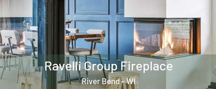 Ravelli Group Fireplace River Bend - WI