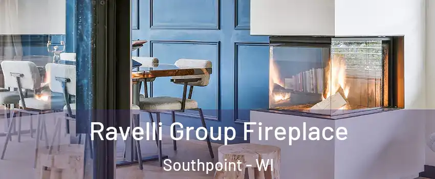 Ravelli Group Fireplace Southpoint - WI