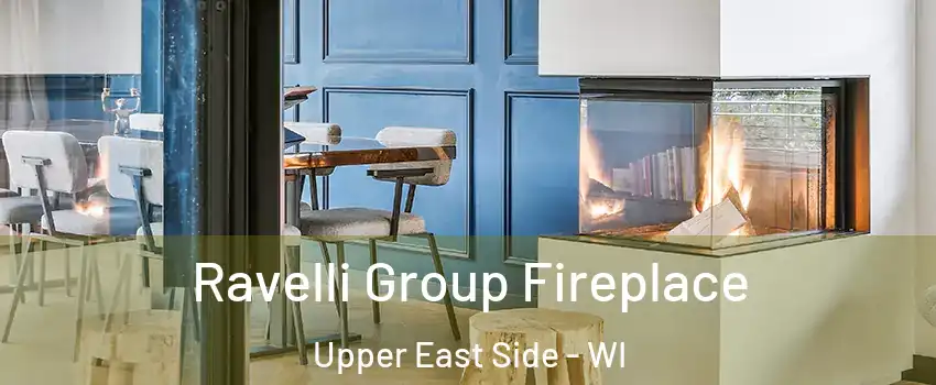 Ravelli Group Fireplace Upper East Side - WI