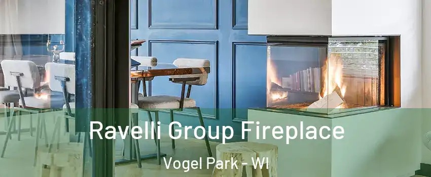 Ravelli Group Fireplace Vogel Park - WI