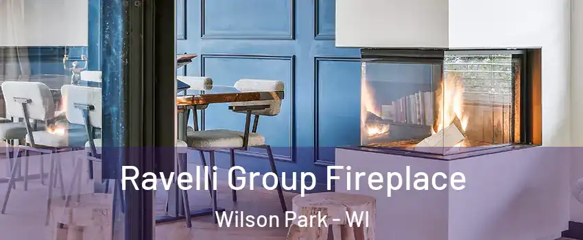 Ravelli Group Fireplace Wilson Park - WI