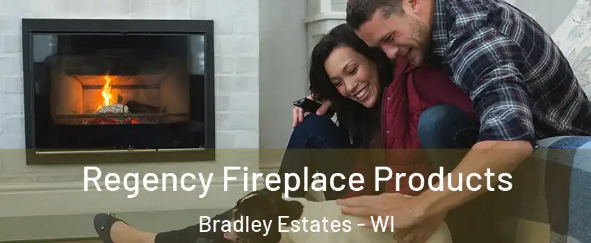 Regency Fireplace Products Bradley Estates - WI