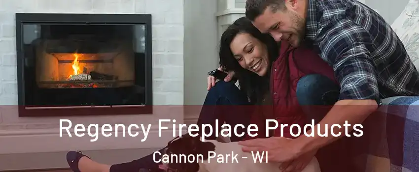 Regency Fireplace Products Cannon Park - WI