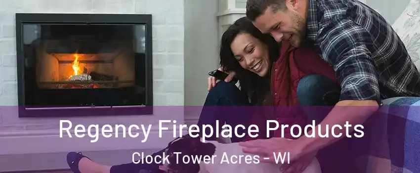 Regency Fireplace Products Clock Tower Acres - WI