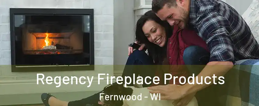 Regency Fireplace Products Fernwood - WI