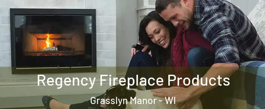 Regency Fireplace Products Grasslyn Manor - WI