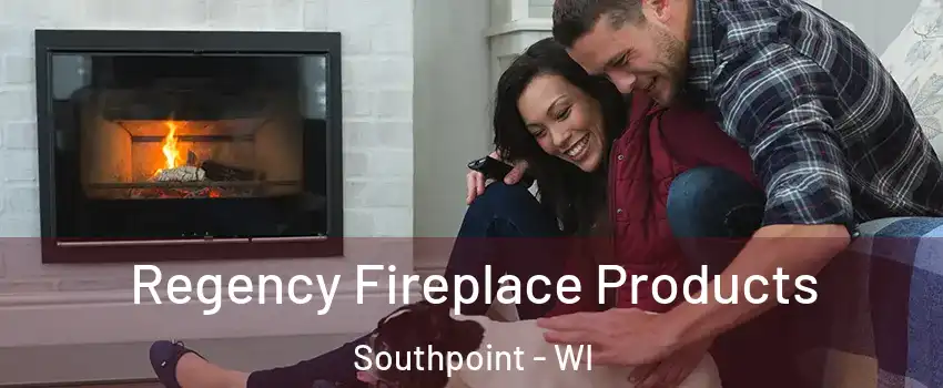 Regency Fireplace Products Southpoint - WI