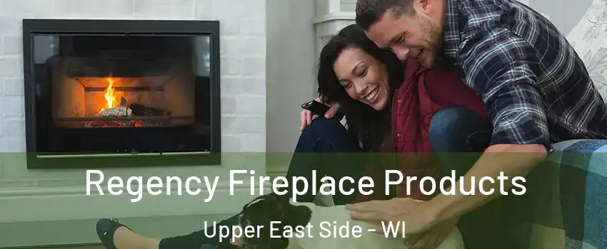 Regency Fireplace Products Upper East Side - WI