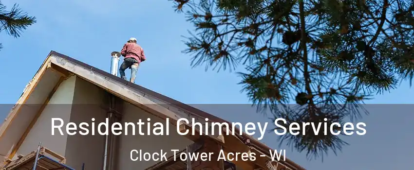 Residential Chimney Services Clock Tower Acres - WI