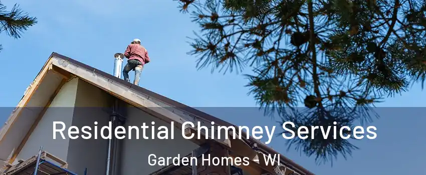 Residential Chimney Services Garden Homes - WI