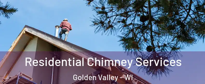 Residential Chimney Services Golden Valley - WI