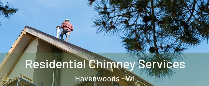 Residential Chimney Services Havenwoods - WI