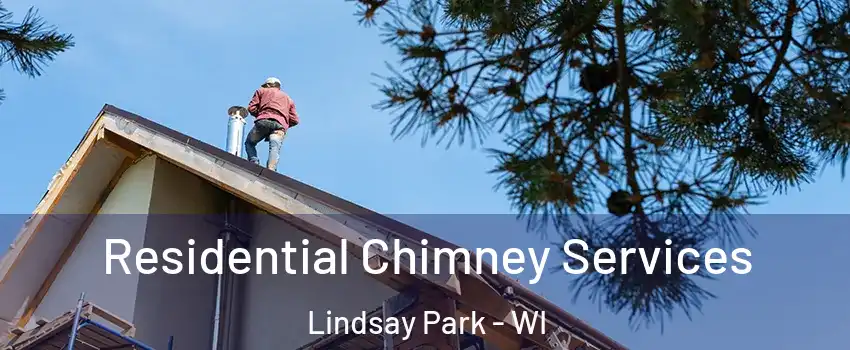 Residential Chimney Services Lindsay Park - WI