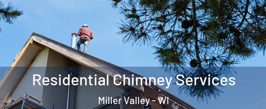 Residential Chimney Services Miller Valley - WI