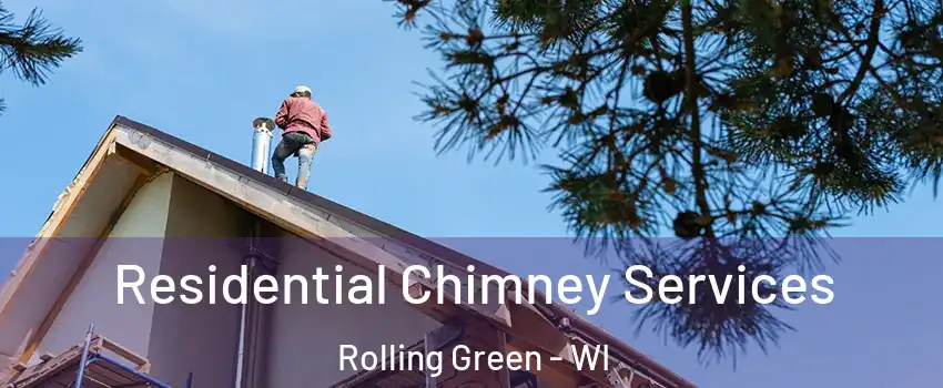 Residential Chimney Services Rolling Green - WI