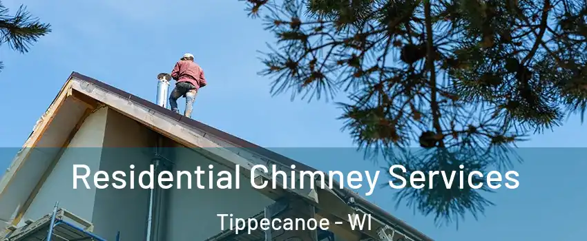 Residential Chimney Services Tippecanoe - WI