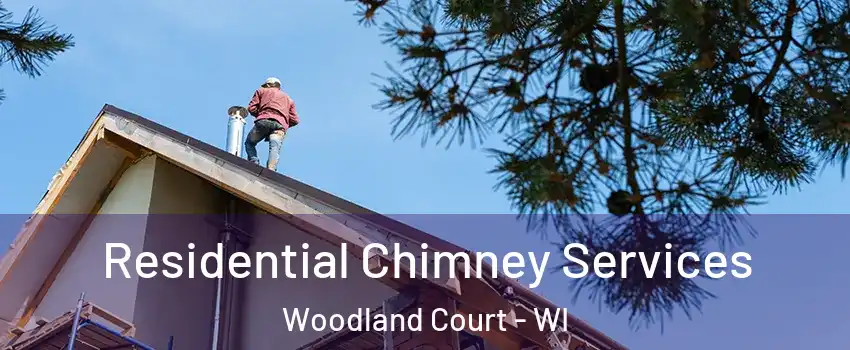 Residential Chimney Services Woodland Court - WI