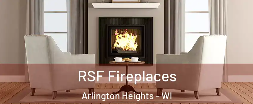 RSF Fireplaces Arlington Heights - WI