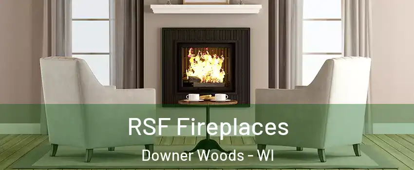 RSF Fireplaces Downer Woods - WI