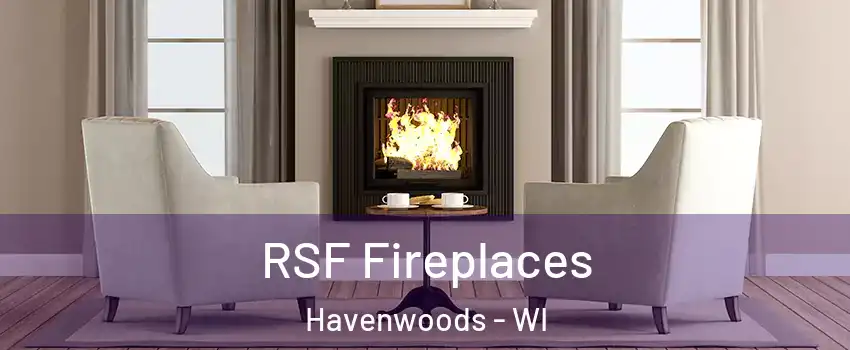 RSF Fireplaces Havenwoods - WI