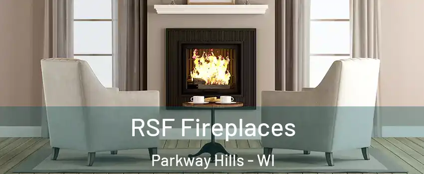 RSF Fireplaces Parkway Hills - WI