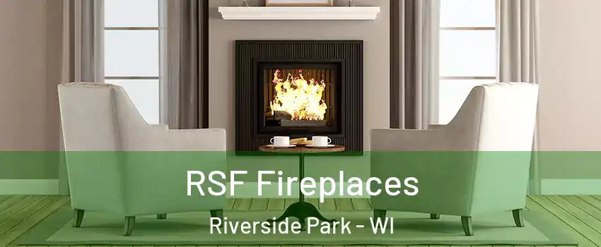 RSF Fireplaces Riverside Park - WI